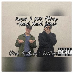 Xenos and 530Mase - Yeah Yeah, Part 2 (prod. GXNS696 and Mr. Mixa)