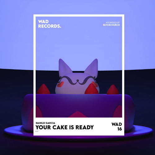 Danilo Garcia - Your cake is ready (Original mix) "WAD RECORDS"