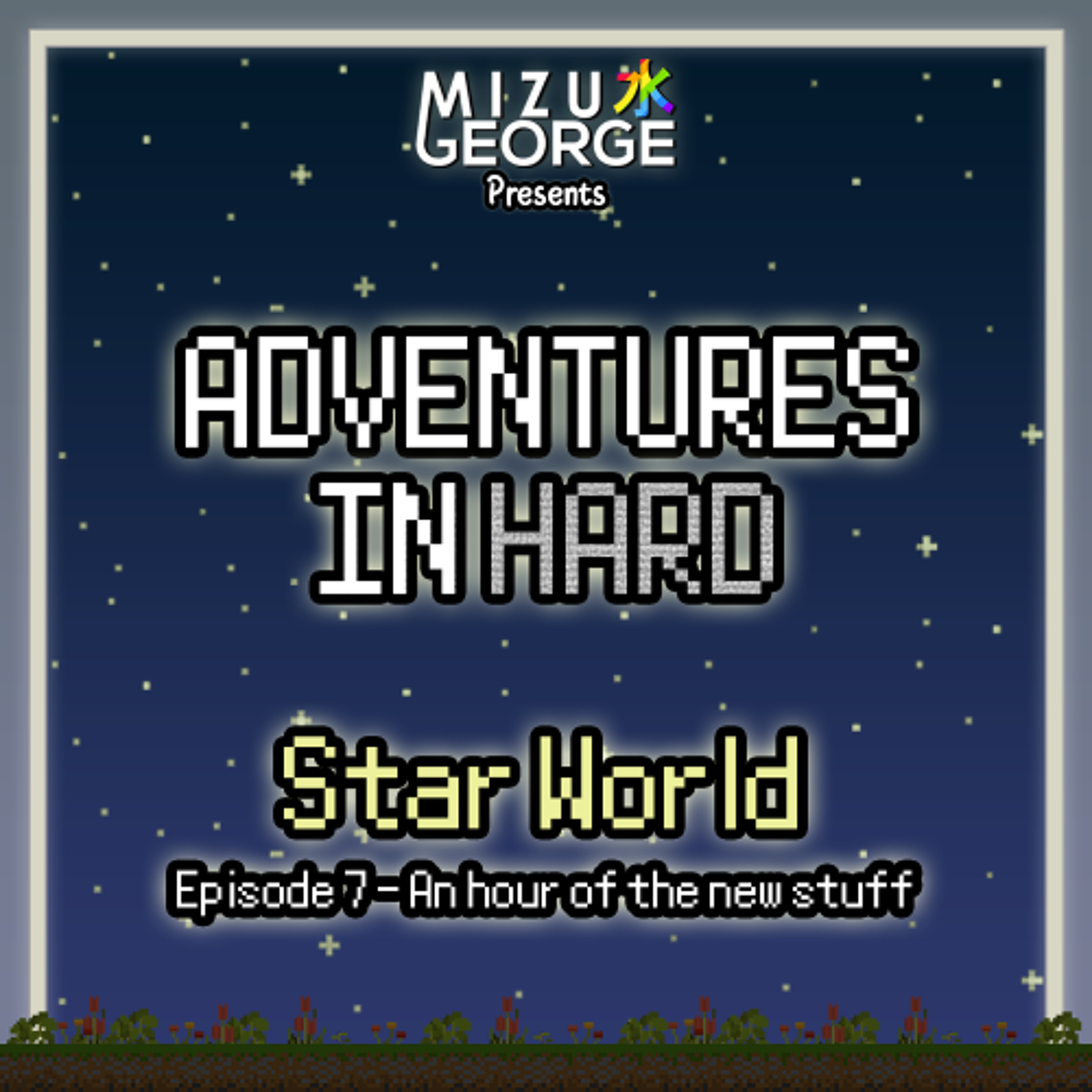 Adventures in Hard: Star World - Episode 7 episode artwork