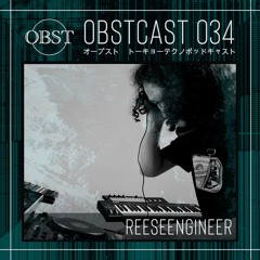 OBSTCAST 034 >>> ReeseEngineer