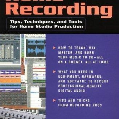 Stream DOWNLOAD/PDF Digital Home Recording Updated & Expanded Tips