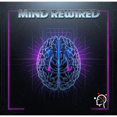 Mind rewired
