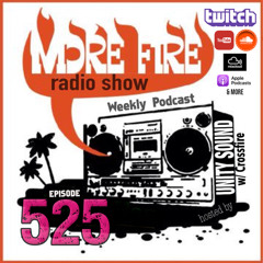More Fire Show Ep525 (Full Show) Oct 23rd 2025 hosted by Crossfire from Unity Sound