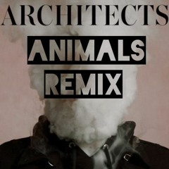 Architects - Animals (Remix by ERR)