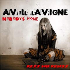 Avril Lavigne - NOBODY'S HOME REXX WU REMIX