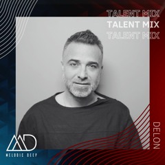 MELODIC DEEP TALENT MIX SERIES #172 | Delon