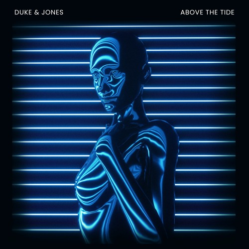 Stream Above The Tide by Duke & Jones | Listen online for free on SoundCloud