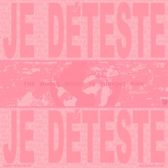 Je Déteste