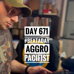 Day 671 - Aggro Pacifist