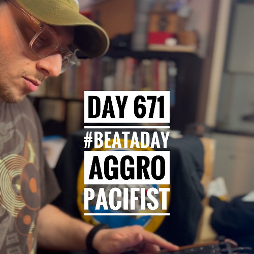 Day 671 - Aggro Pacifist