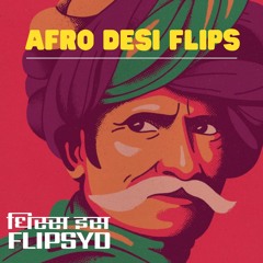 This Is Flipsyd - Afro Desi Flips