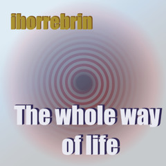 The whole way of life