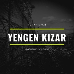 Tuhan & Uzi - Yengen Kızar (Egemen Kılıç Remix) [Promo]