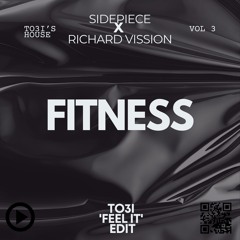 Fitness (TO3I 'Feel It' Edit)
