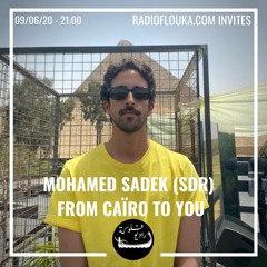 Radio Flouka Invites : Mohamed Sadek (SDR)- 09/06/2020