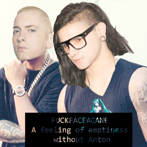 FUCKFACEAGANE — A feeling of emptiness without Anton