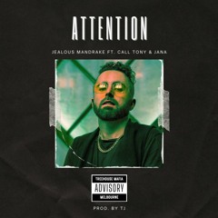 Jealous Mandrake - Attention (feat. CALL TONY & Jana)(Prod. by TJ)
