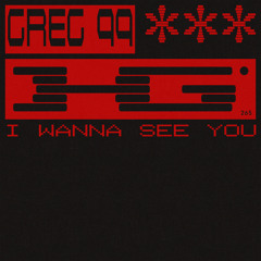 I Wanna See You