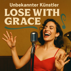 Lose With Grace