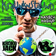 Kroko Jack x Chris Gresswell - Kraunknstaund x Joker (Mansch Mashup)