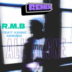 ALL ALONE (Remix) Feat. Vanni Armani