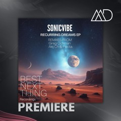 PREMIERE: Sonicvibe - Recurring Dreams (Greg Ochman Remix) [Best Next Thing]