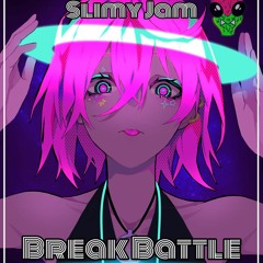 Slimy Jam _ Break Battle