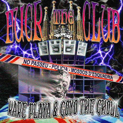 RARE PLAYA & GOYO THE GHOUL - FUCK THE CLUB (FULL ALBUM)