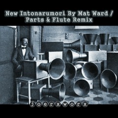 New Intonarumori By Mat Ward / Parts & Flute Remix
