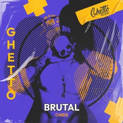 CHIDS - Brutal