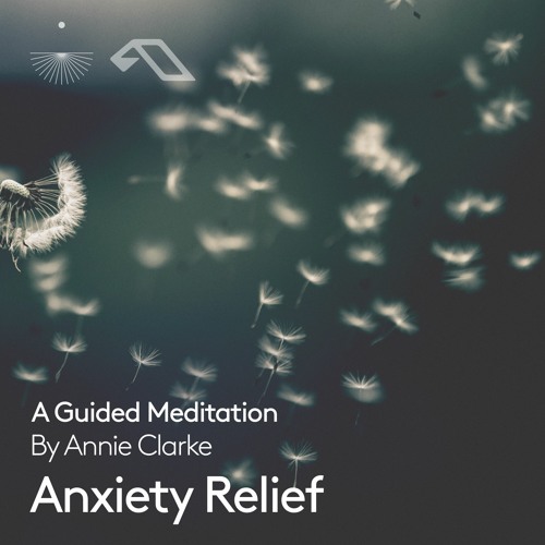 Annie Clarke - Anxiety Relief: A Guided Meditation