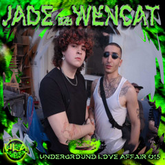 Underground Love Affair 015 - Jade B2B Wencat