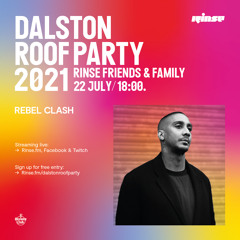 Rinse Dalston Roof Party: Rebel Clash - 22 July 2021