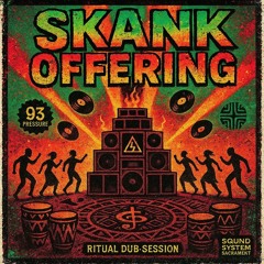 Skank Offerring