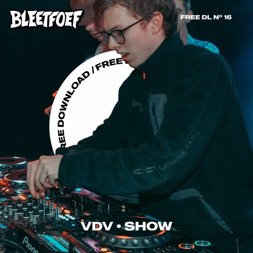 VDV - SHOW (FREE BLEETTUNE)