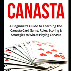 [View] EPUB 📂 How To Play Canasta: A Beginner’s Guide to Learning the Canasta Card G