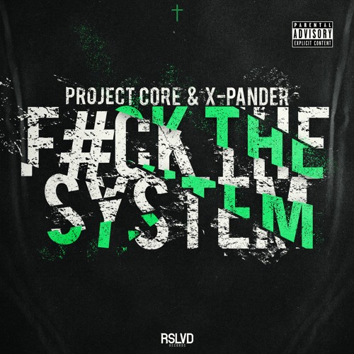 PROJECT CORE & X-PANDER - F THE SYSTEM † | Official Preview [OUT NOW]