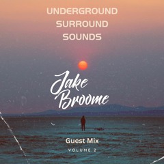 Underground Surround Sounds VOL 2 Guest Mix feat. Jake Broome