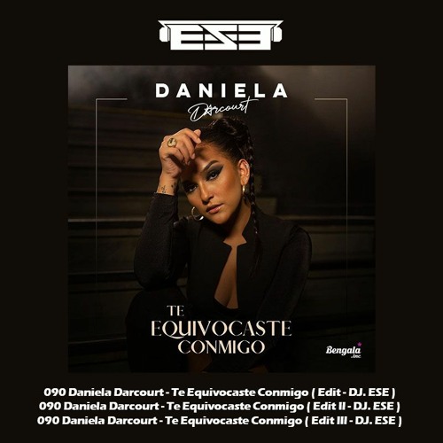 Daniela Darcourt - Te Equivocaste Conmigo ( 3 Versiones Free Download  - DJ. ESE )