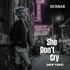 She Don't Cry (New York)