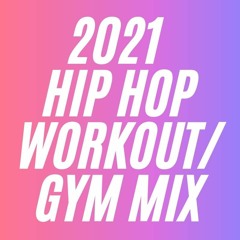 🏋🏿 Hip-Hop 2021-WORKOUT/ GYM MIX 🏋🏿