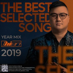 Thien Hi - Best Of The Best ( Year Mix 2019 )