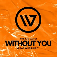 Without You - Vegas White EDIT