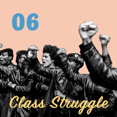 #6: CLASS STRUGGLE (Ch. 10)
