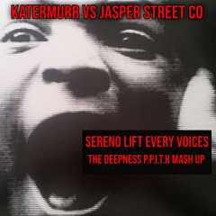 katermurr vs jasper street company - sereno lift every voices (the deepness P.P.I.T.H mash up)