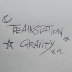 Trainstation Gravity (v.1.)