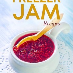 Download⚡️PDF❤️ Quick and Easy Freezer Jam Recipes