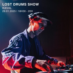 Kaval - Lost Drums Show (Janvier 2025)