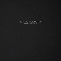 Retrograde Motion - Calm Before The Storm