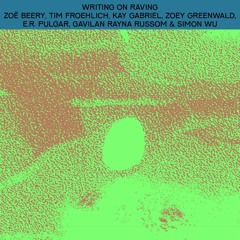 "Born-again Freak" - Writing on Raving @ Nowadays, 9/7/2022